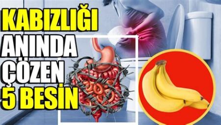 Hangi Yiyecekler Kabızlığı Önler?